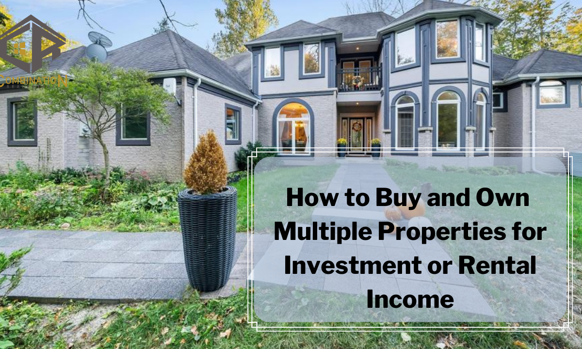 How to Buy and Own Multiple Properties for Investment or Rental Income