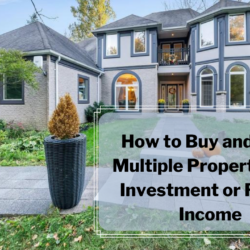 How to Buy and Own Multiple Properties for Investment or Rental Income